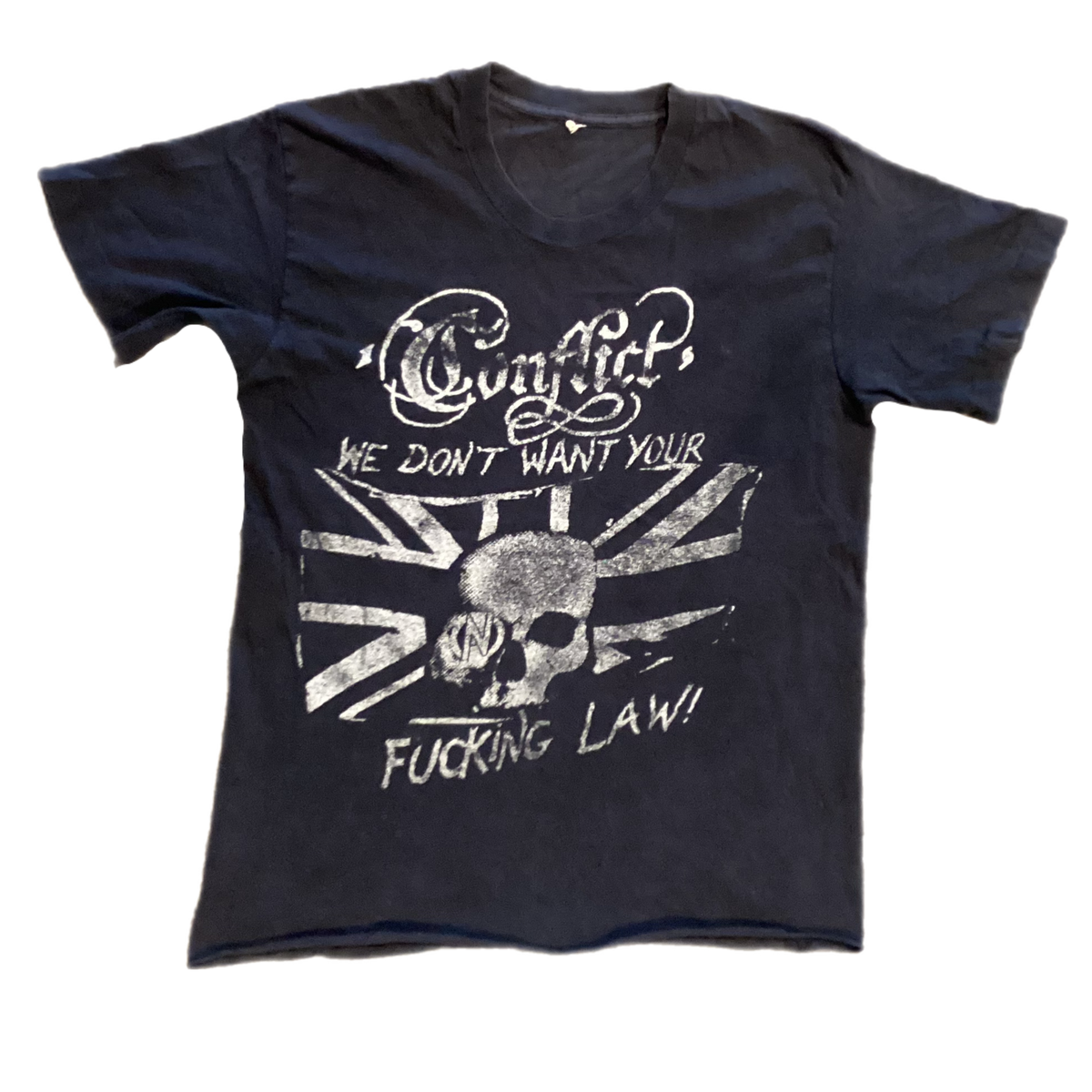 Vintage Conflict "We Don't Want Your Fucking Law!" T-Shirt