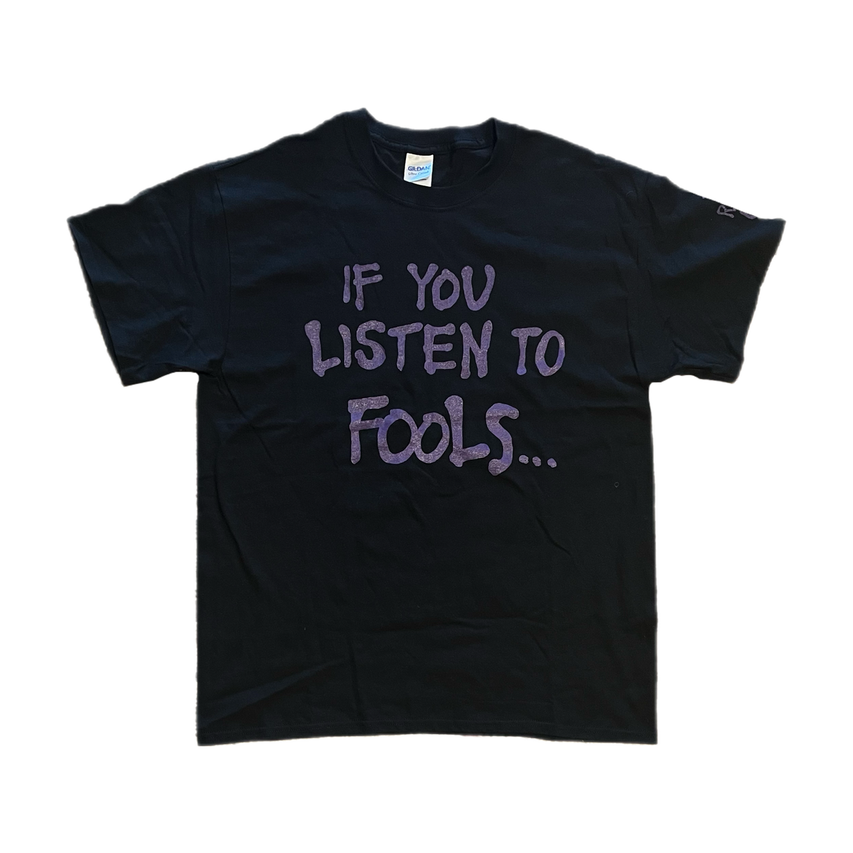 The Rival Mob "If You Listen To Fools..." 3-Sided T-Shirt