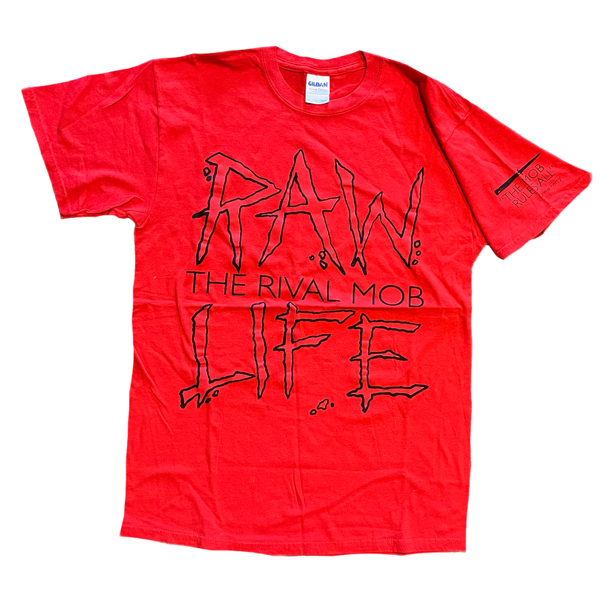 The Rival Mob "Raw Life" The Mob Rules All T-Shirt