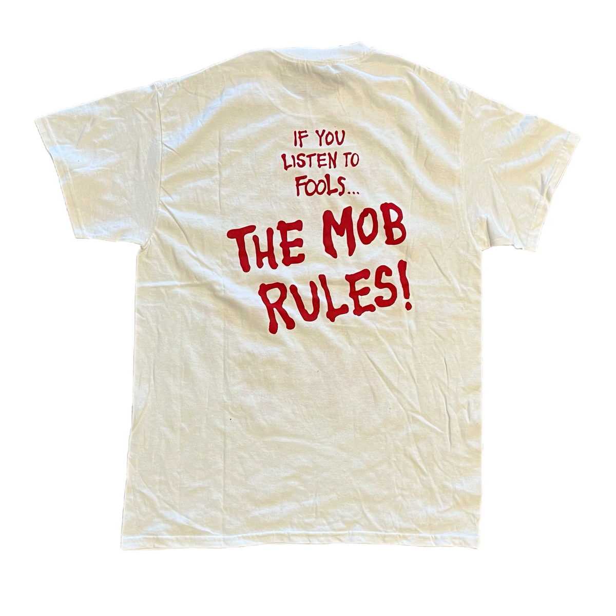 The Rival Mob "If You Listen To Fools..." T-Shirt