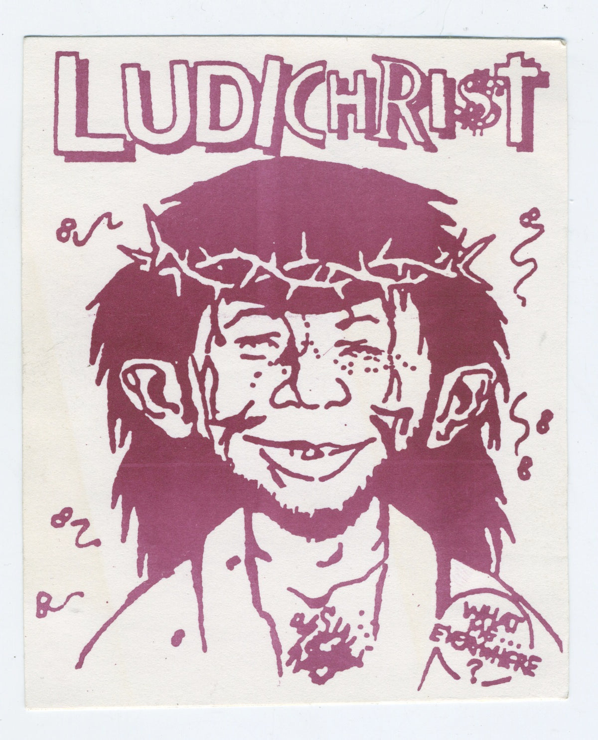 Vintage Ludichrist &quot;What me... Everywhere?&quot; Starliner Sticker