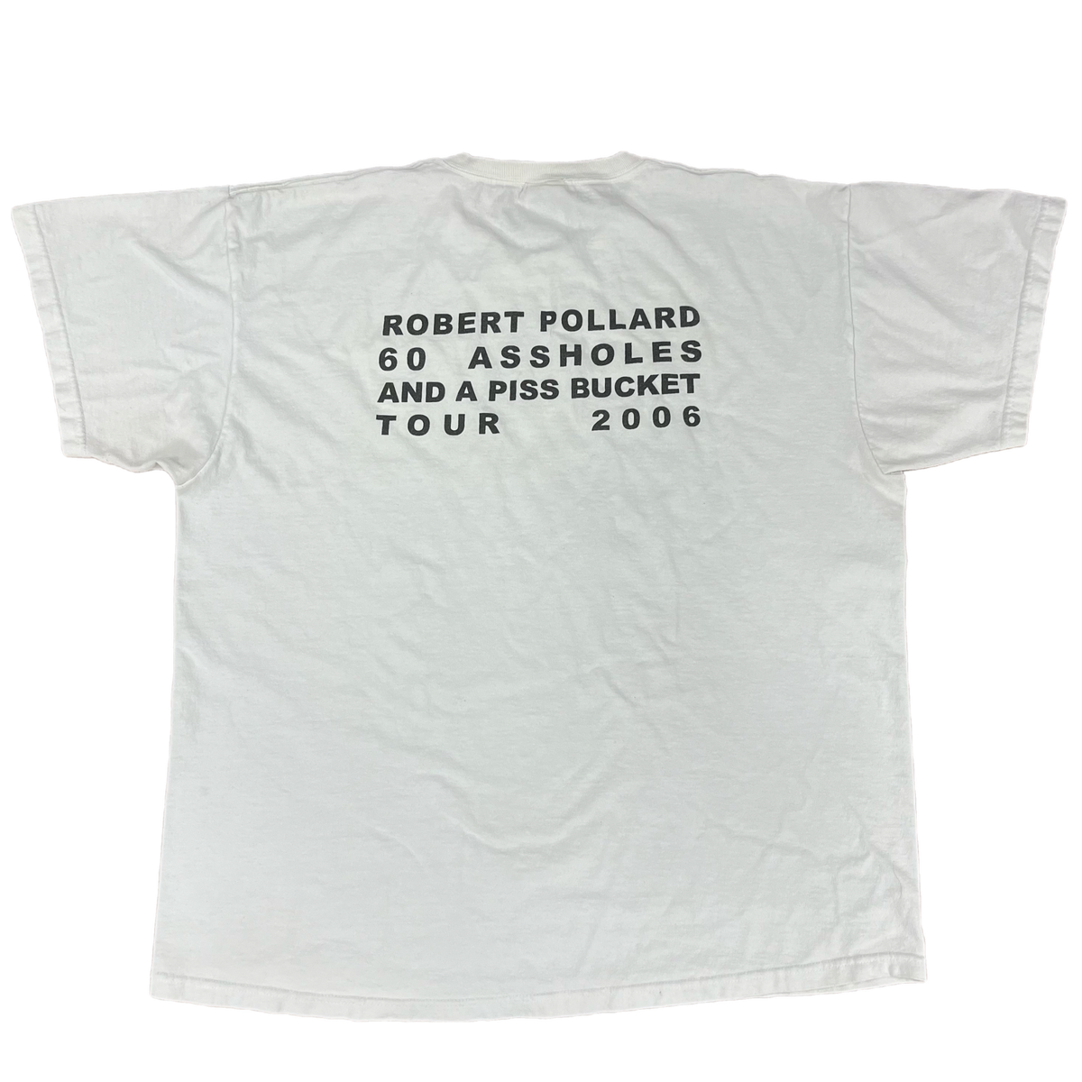 Vintage Robert Pollard &quot;60 Assholes And A Piss Bucket&quot; Tour T-Shirt