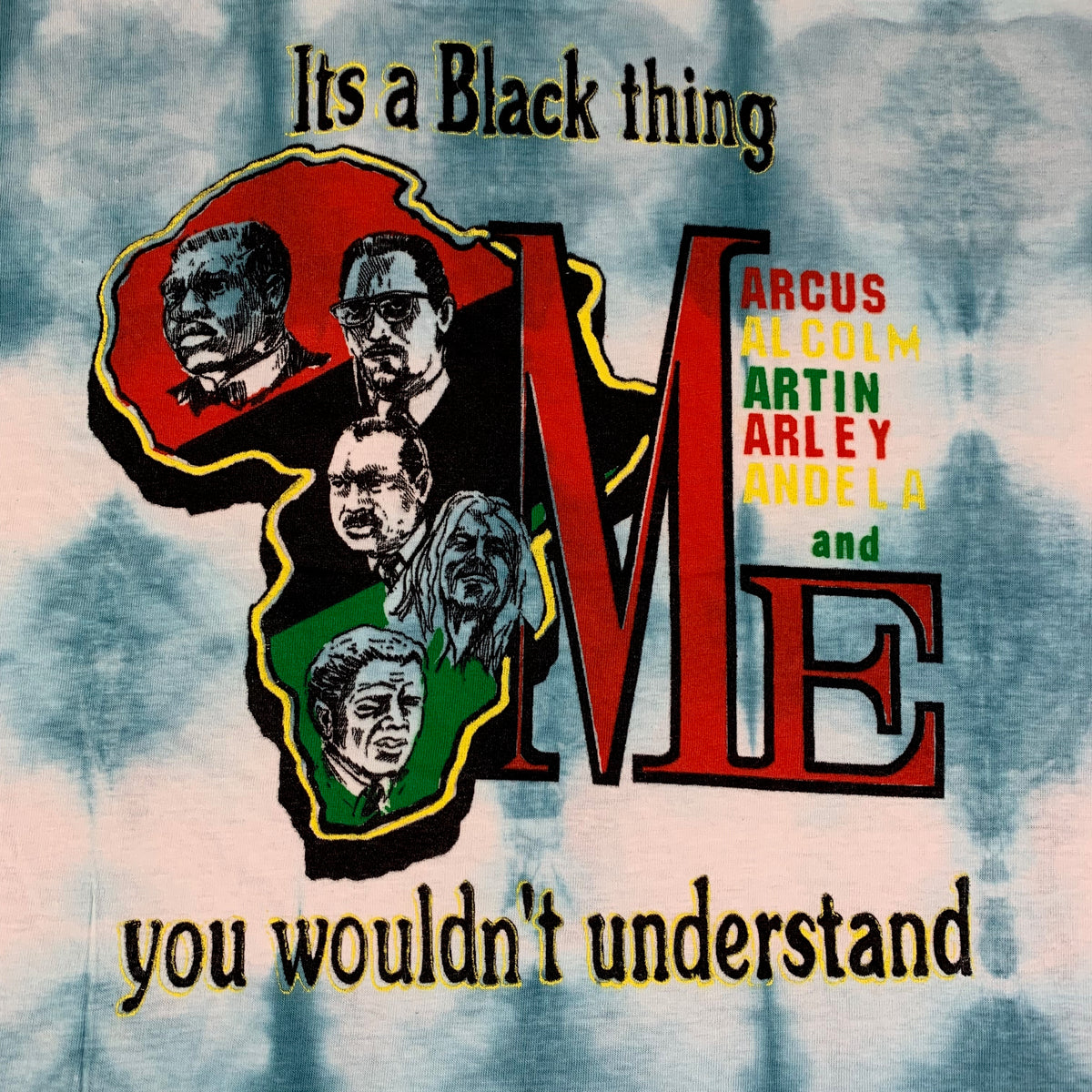 Vintage MLK Malcolm X Bob Marley Mandela Garvey &quot;It&#39;s A Black Thing&quot; Tie Dye T-Shirt - jointcustodydc