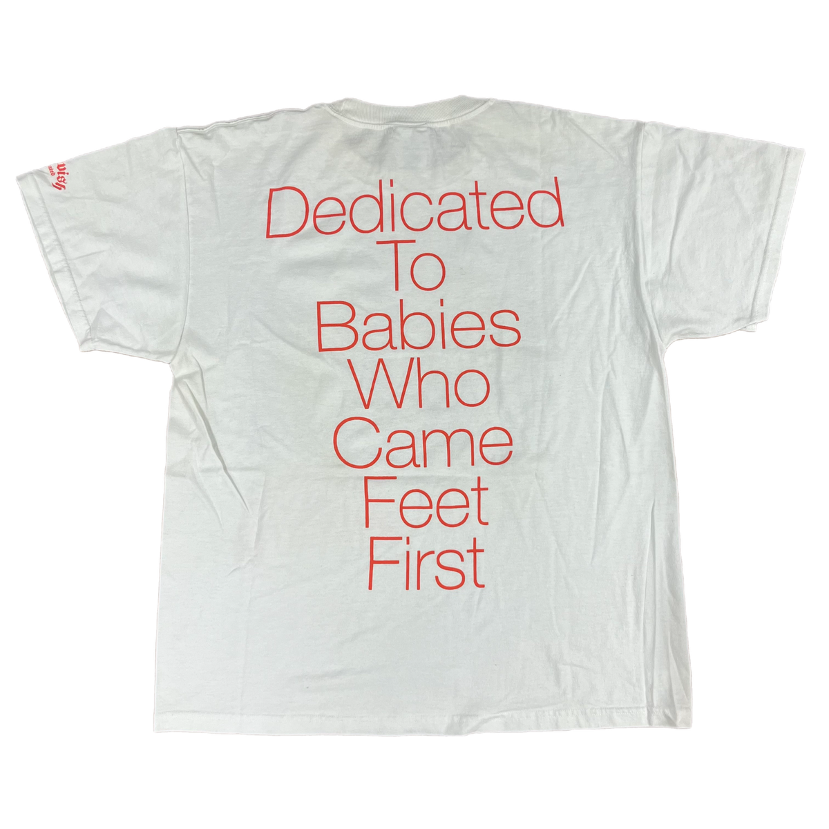 Cold World &quot;Dedicated To Babies Who Came Feet First&quot; T-Shirt