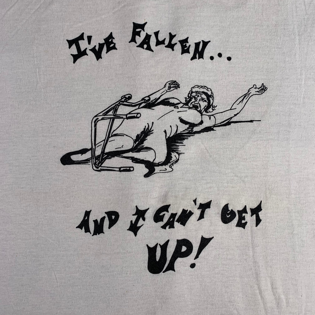 Vintage I&#39;ve Fallen &quot;And I Can&#39;t Get Up&quot; T-Shirt